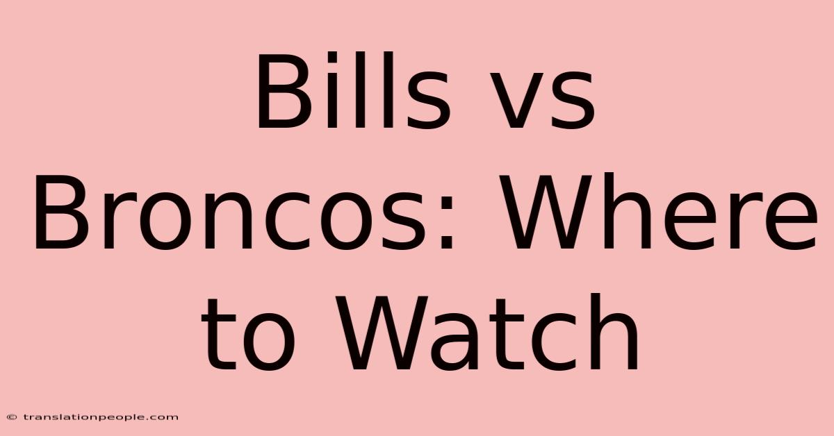 Bills Vs Broncos: Where To Watch