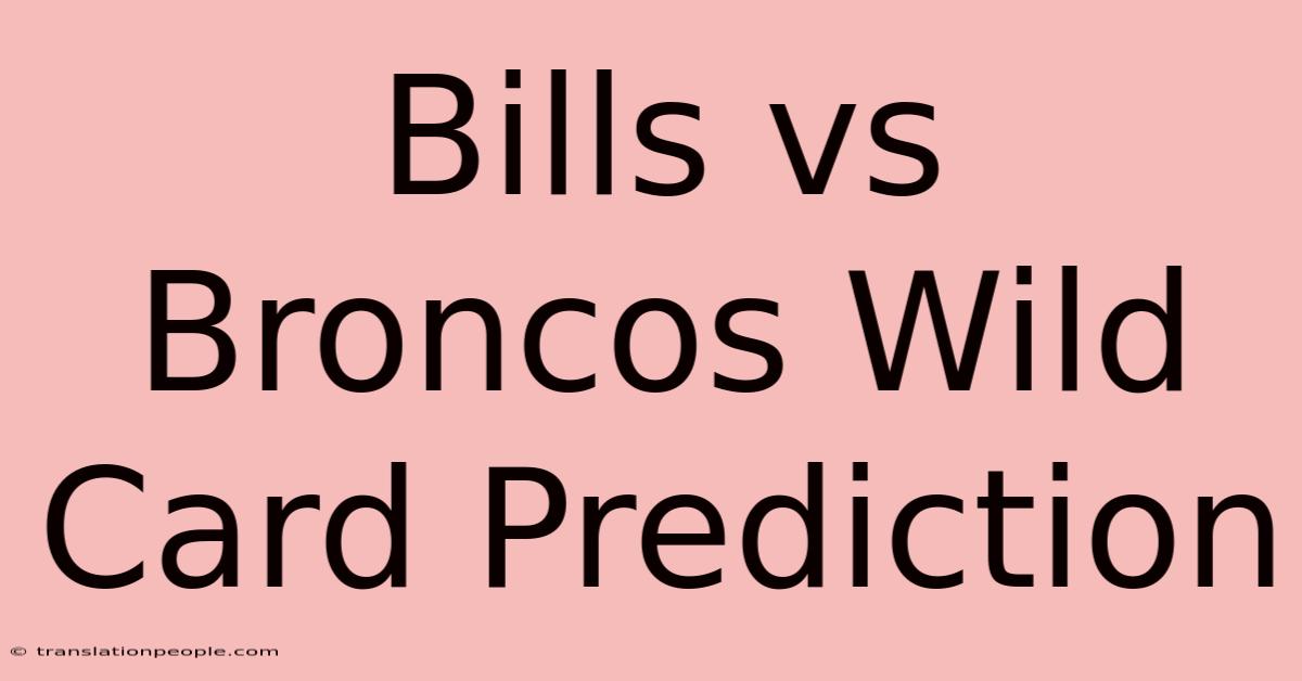 Bills Vs Broncos Wild Card Prediction