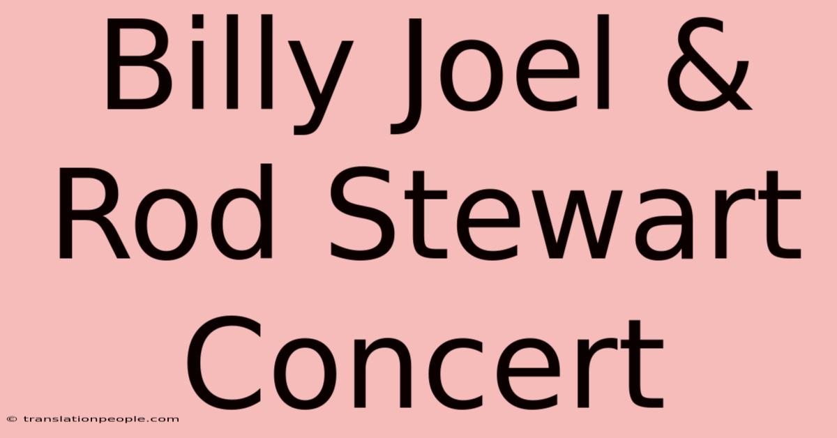 Billy Joel & Rod Stewart Concert