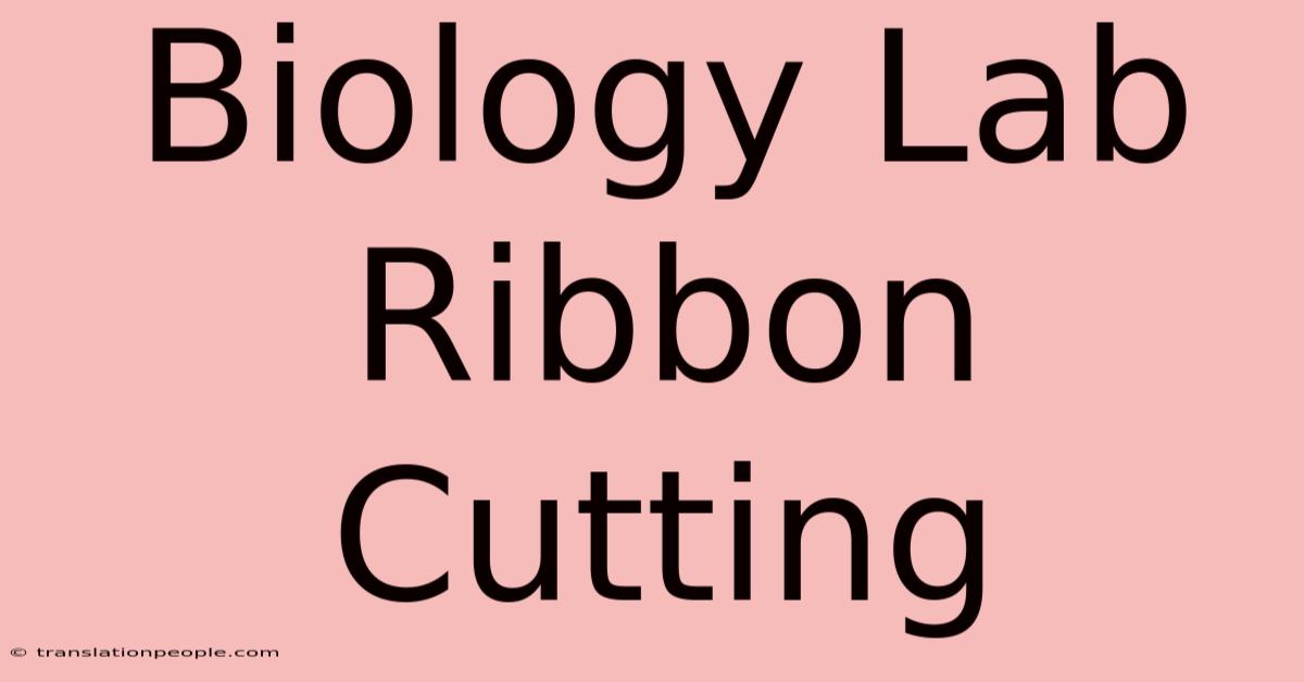 Biology Lab Ribbon Cutting