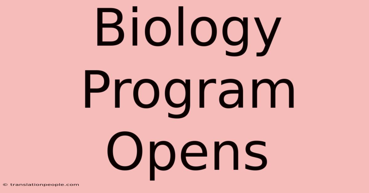 Biology Program Opens