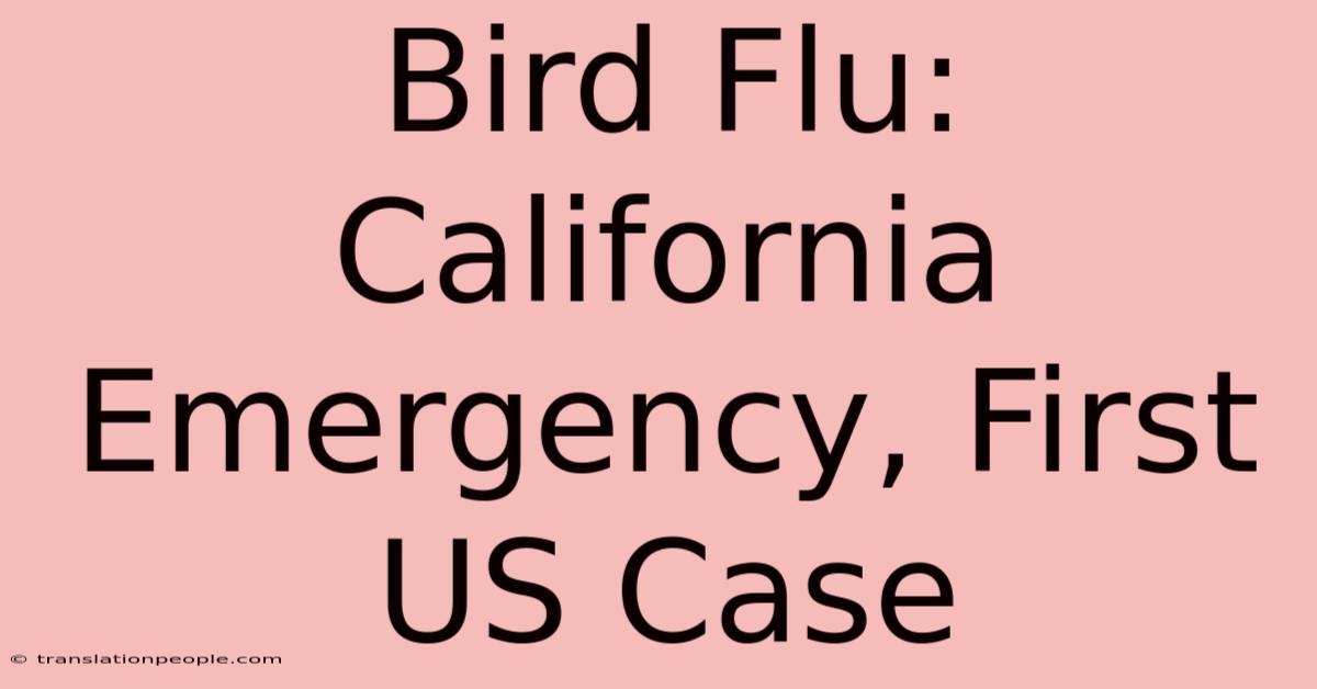 Bird Flu: California Emergency, First US Case