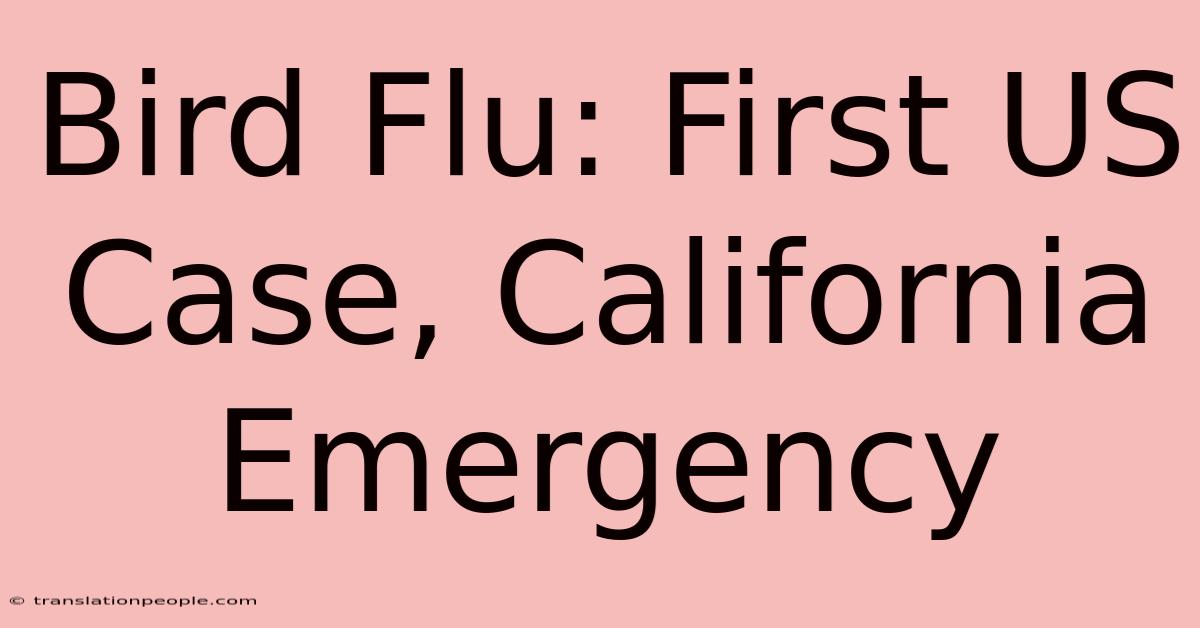 Bird Flu: First US Case, California Emergency