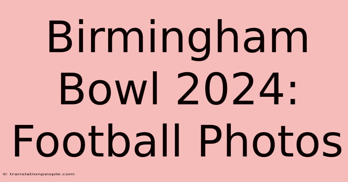 Birmingham Bowl 2024: Football Photos