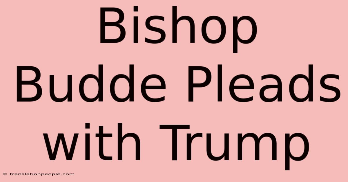 Bishop Budde Pleads With Trump