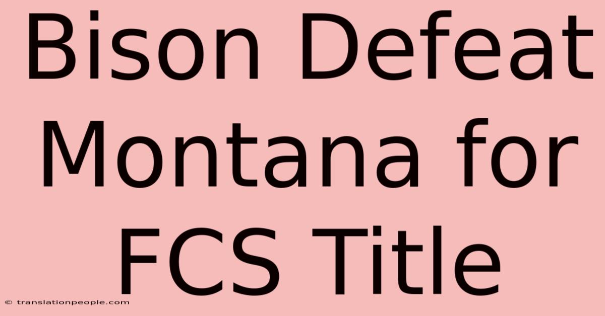 Bison Defeat Montana For FCS Title