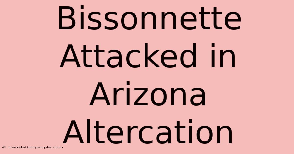 Bissonnette Attacked In Arizona Altercation