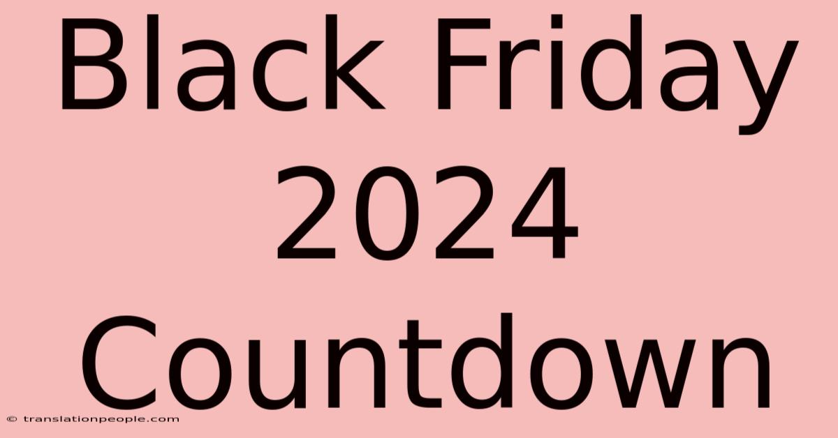 Black Friday 2024 Countdown