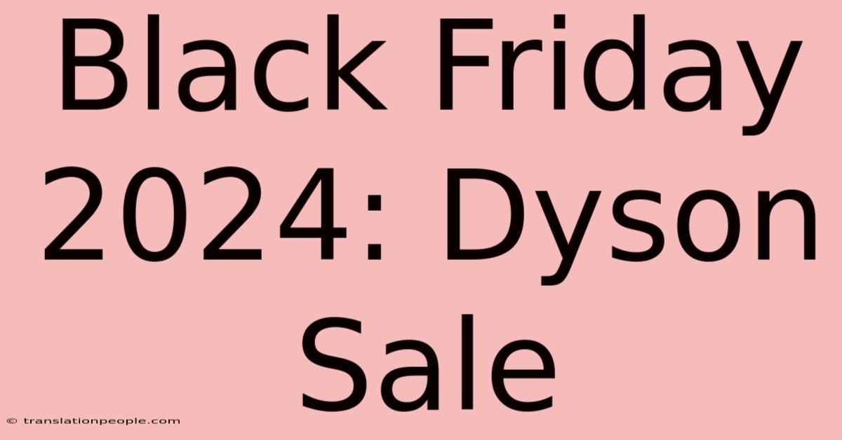 Black Friday 2024: Dyson Sale