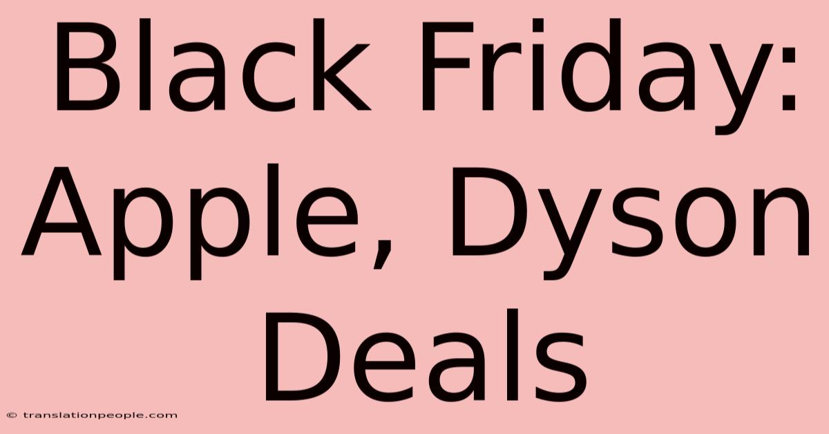 Black Friday: Apple, Dyson Deals