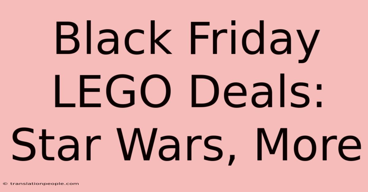 Black Friday LEGO Deals: Star Wars, More