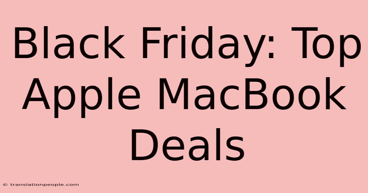 Black Friday: Top Apple MacBook Deals