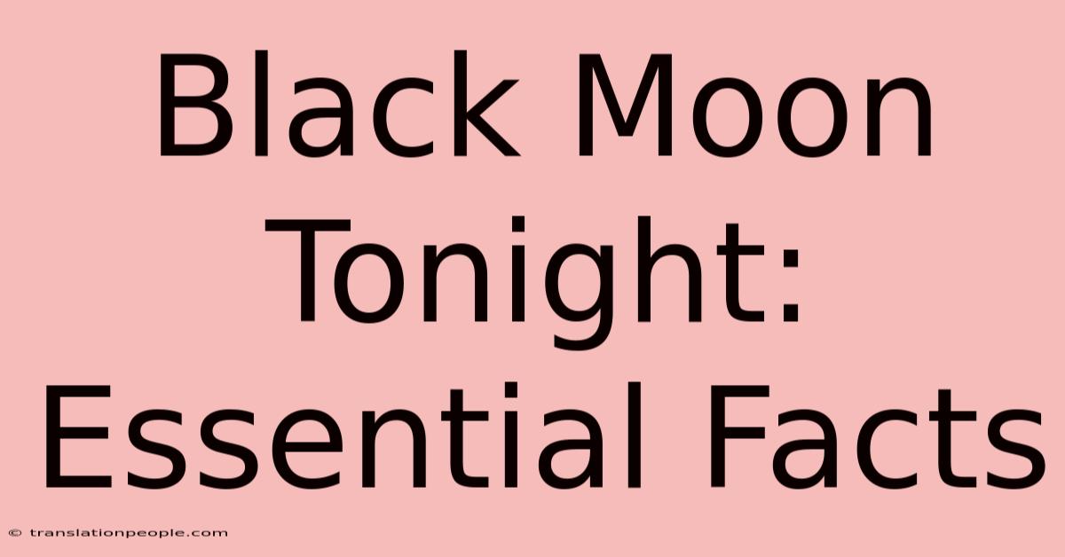 Black Moon Tonight: Essential Facts