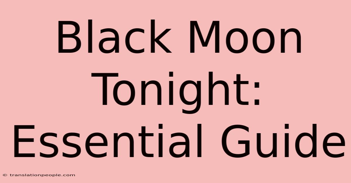 Black Moon Tonight: Essential Guide