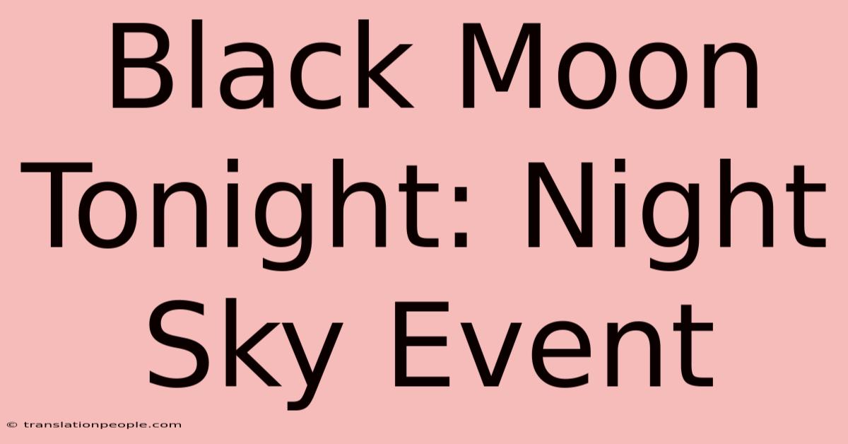 Black Moon Tonight: Night Sky Event