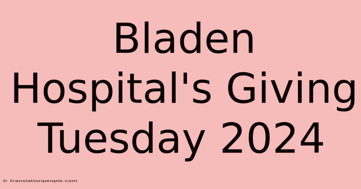 Bladen Hospital's Giving Tuesday 2024