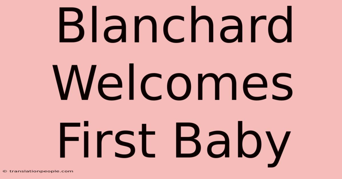 Blanchard Welcomes First Baby