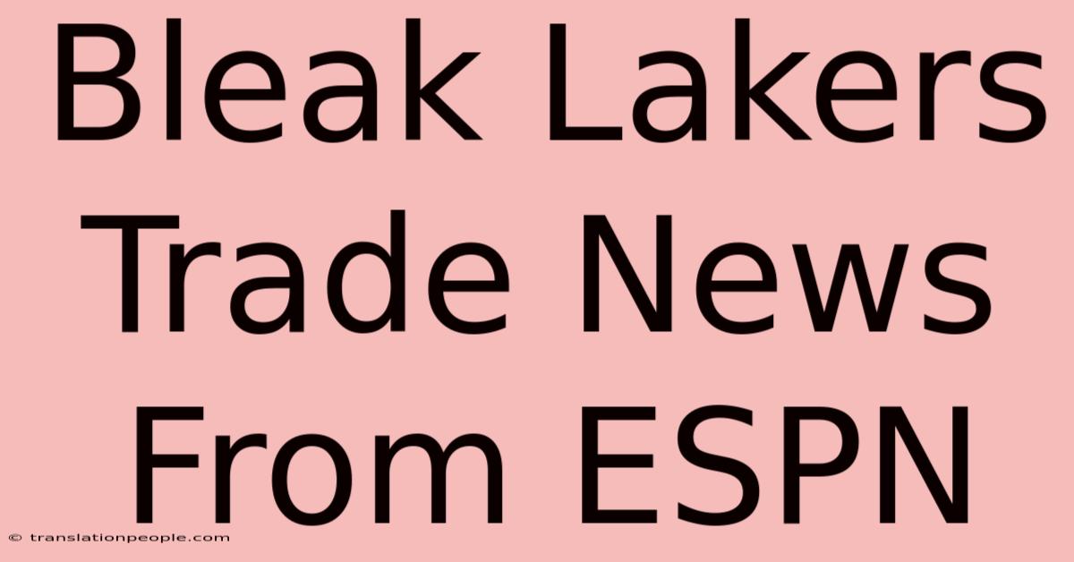 Bleak Lakers Trade News From ESPN