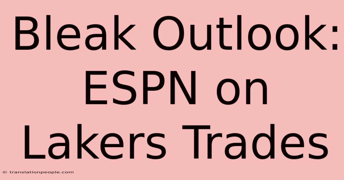 Bleak Outlook: ESPN On Lakers Trades