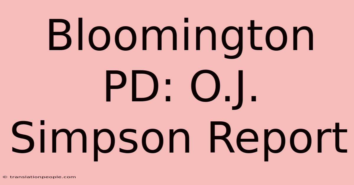 Bloomington PD: O.J. Simpson Report