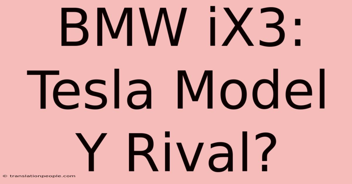 BMW IX3: Tesla Model Y Rival?