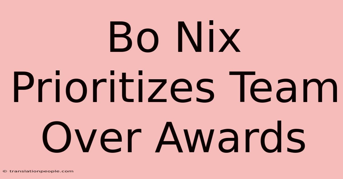 Bo Nix Prioritizes Team Over Awards