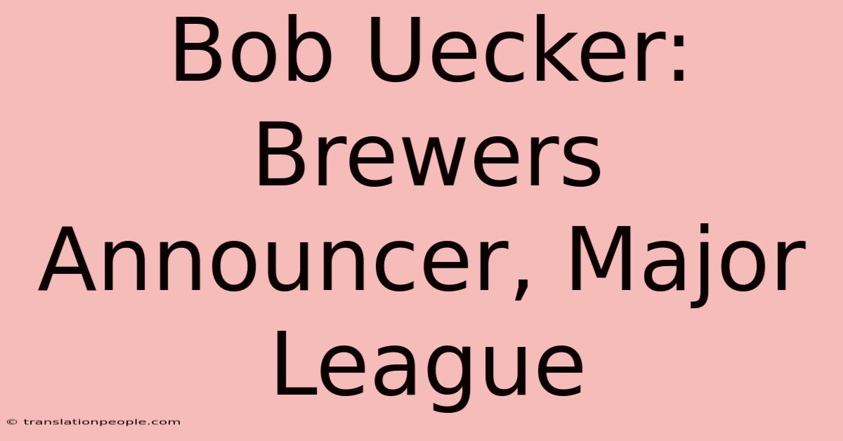 Bob Uecker: Brewers Announcer, Major League