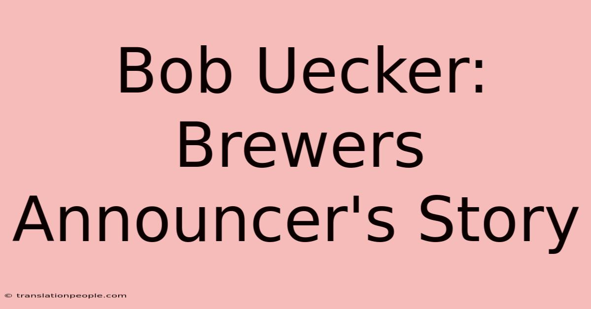 Bob Uecker: Brewers Announcer's Story