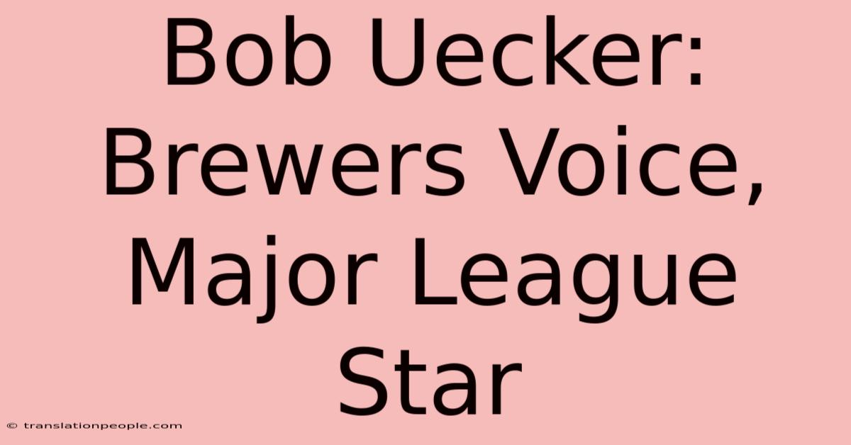 Bob Uecker: Brewers Voice, Major League Star