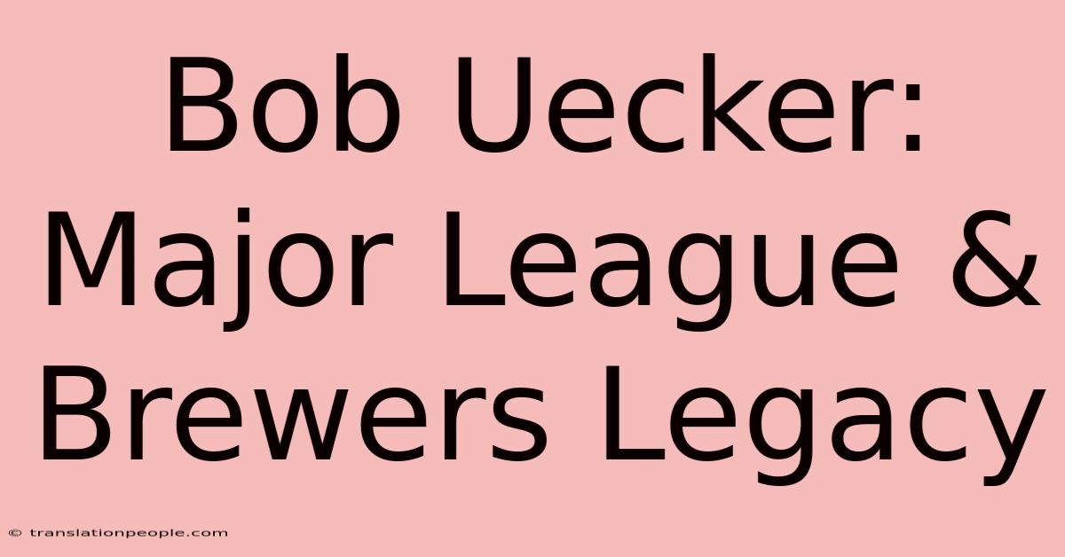 Bob Uecker: Major League & Brewers Legacy