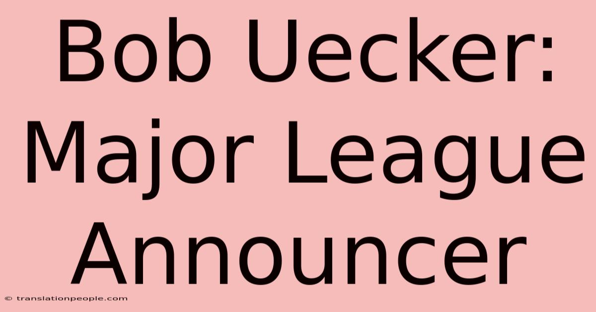 Bob Uecker: Major League Announcer