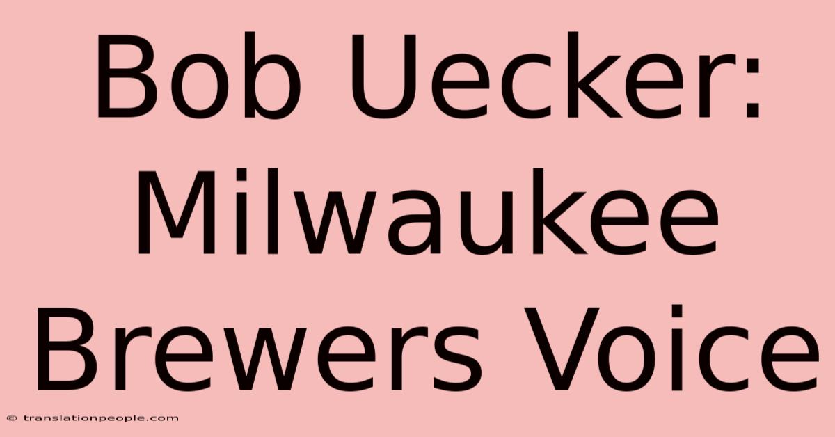 Bob Uecker: Milwaukee Brewers Voice