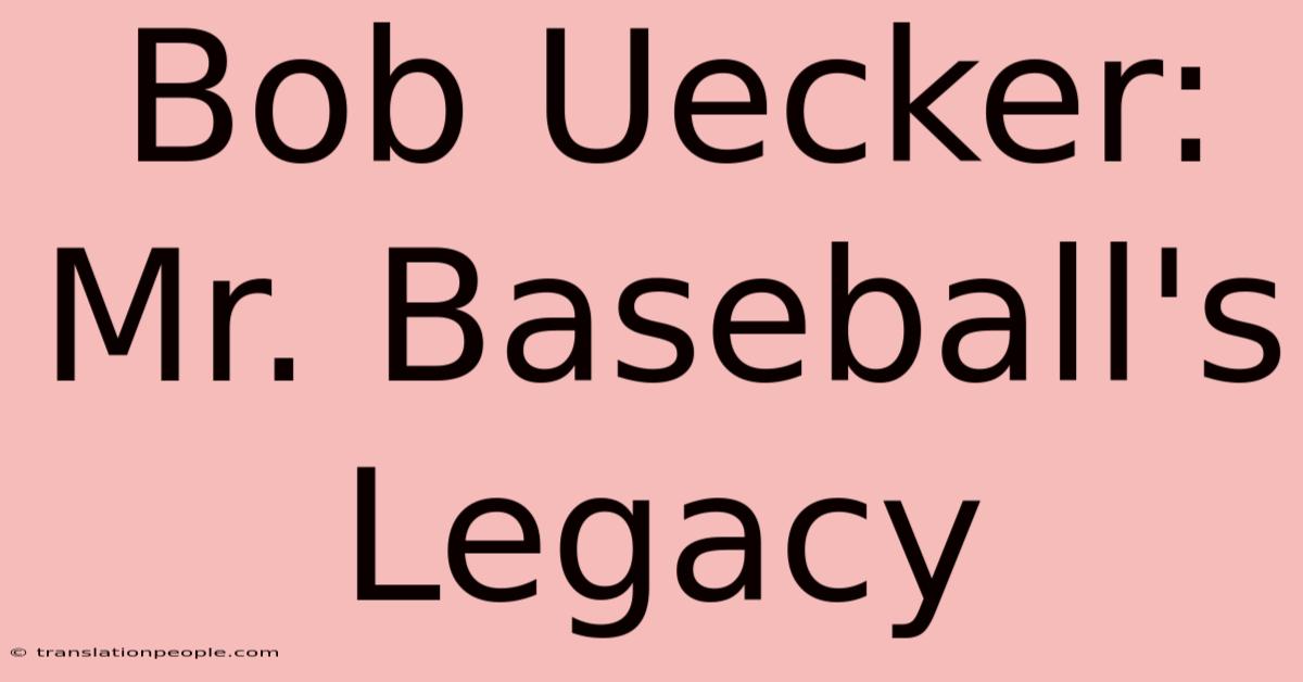 Bob Uecker: Mr. Baseball's Legacy