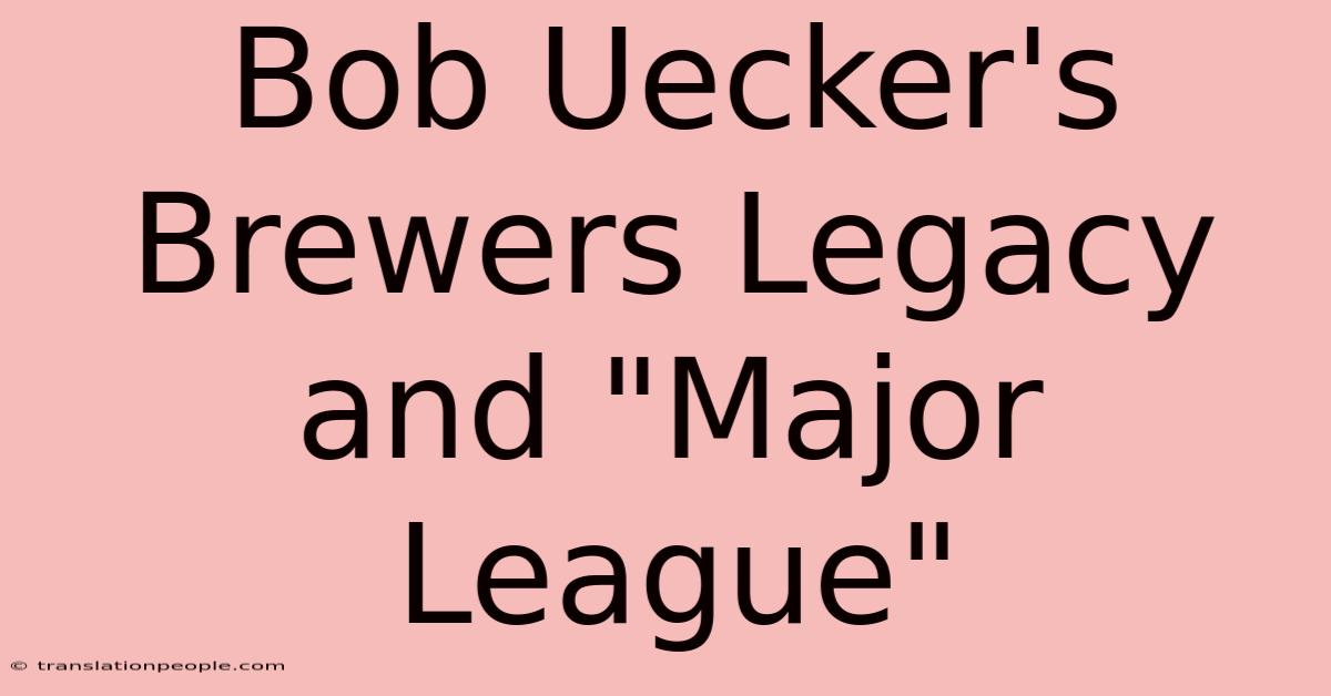 Bob Uecker's Brewers Legacy And 