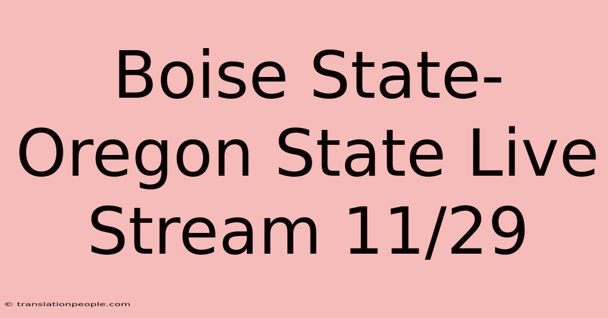 Boise State-Oregon State Live Stream 11/29