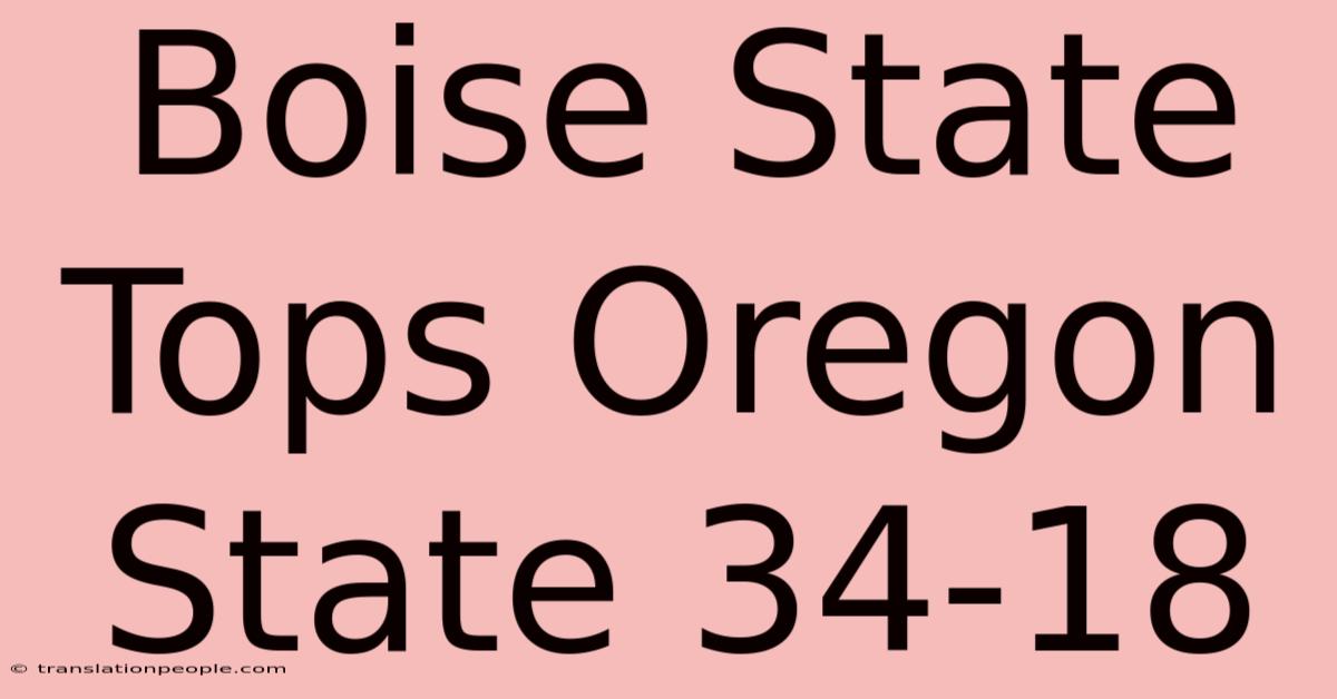 Boise State Tops Oregon State 34-18