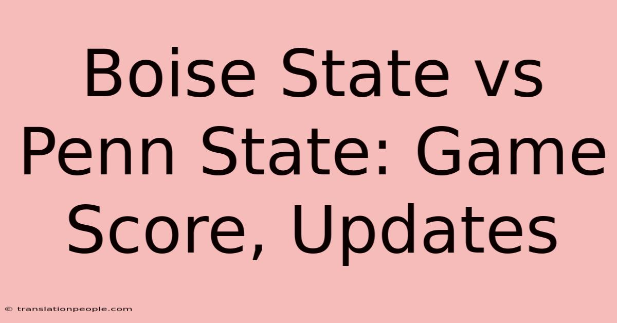 Boise State Vs Penn State: Game Score, Updates