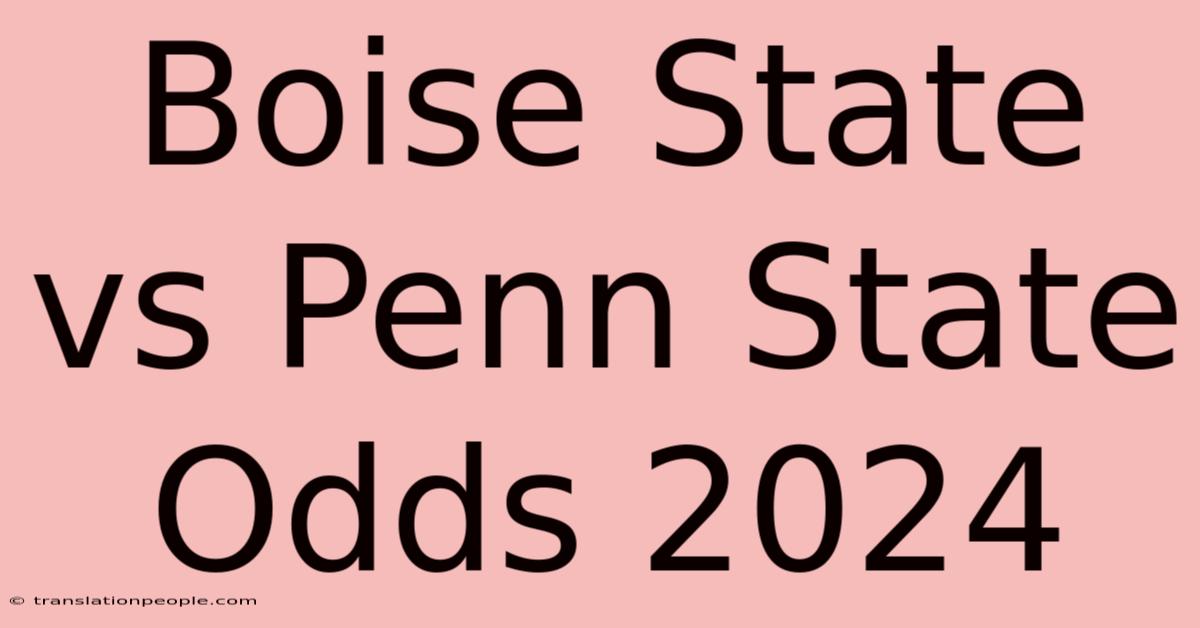 Boise State Vs Penn State Odds 2024