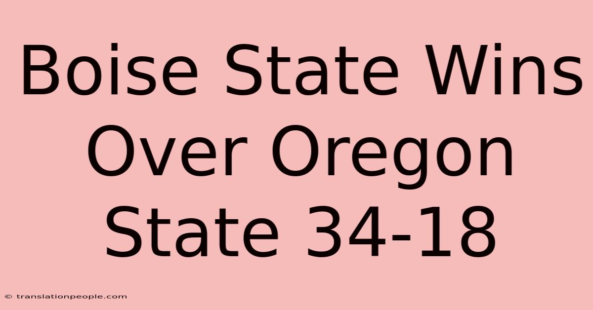 Boise State Wins Over Oregon State 34-18