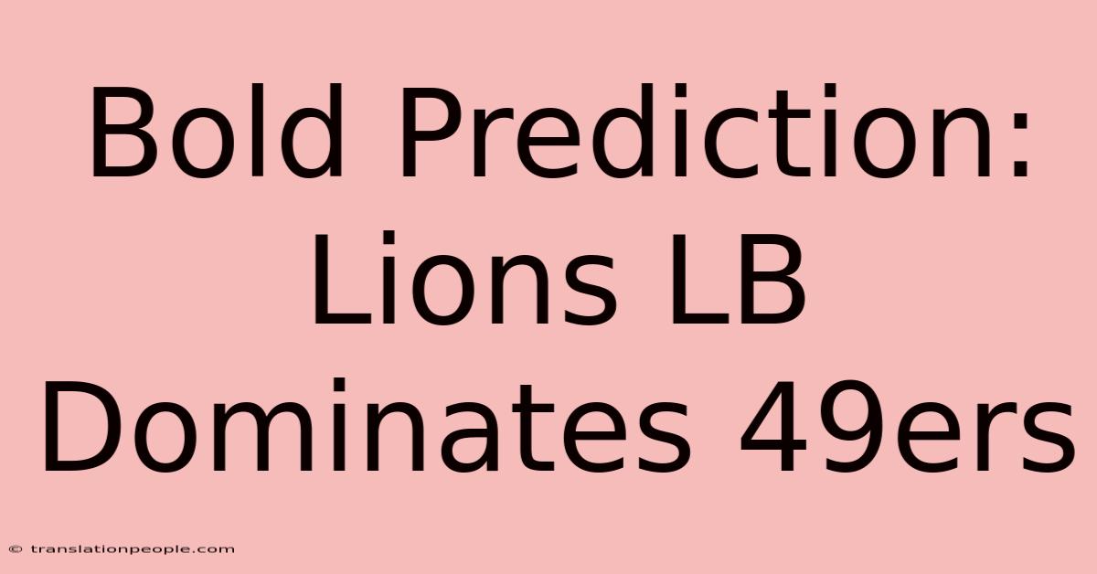 Bold Prediction: Lions LB Dominates 49ers