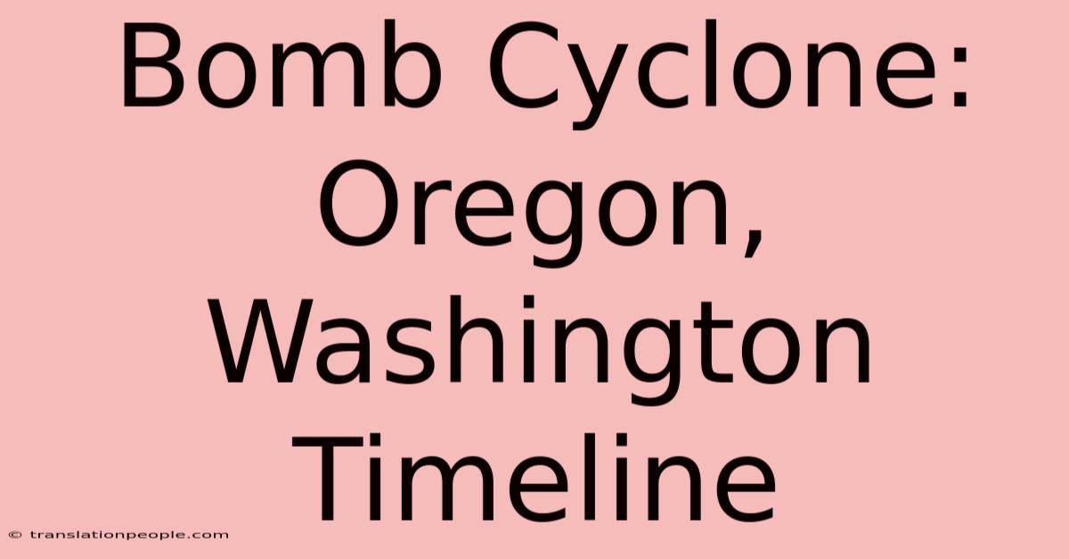 Bomb Cyclone: Oregon, Washington Timeline