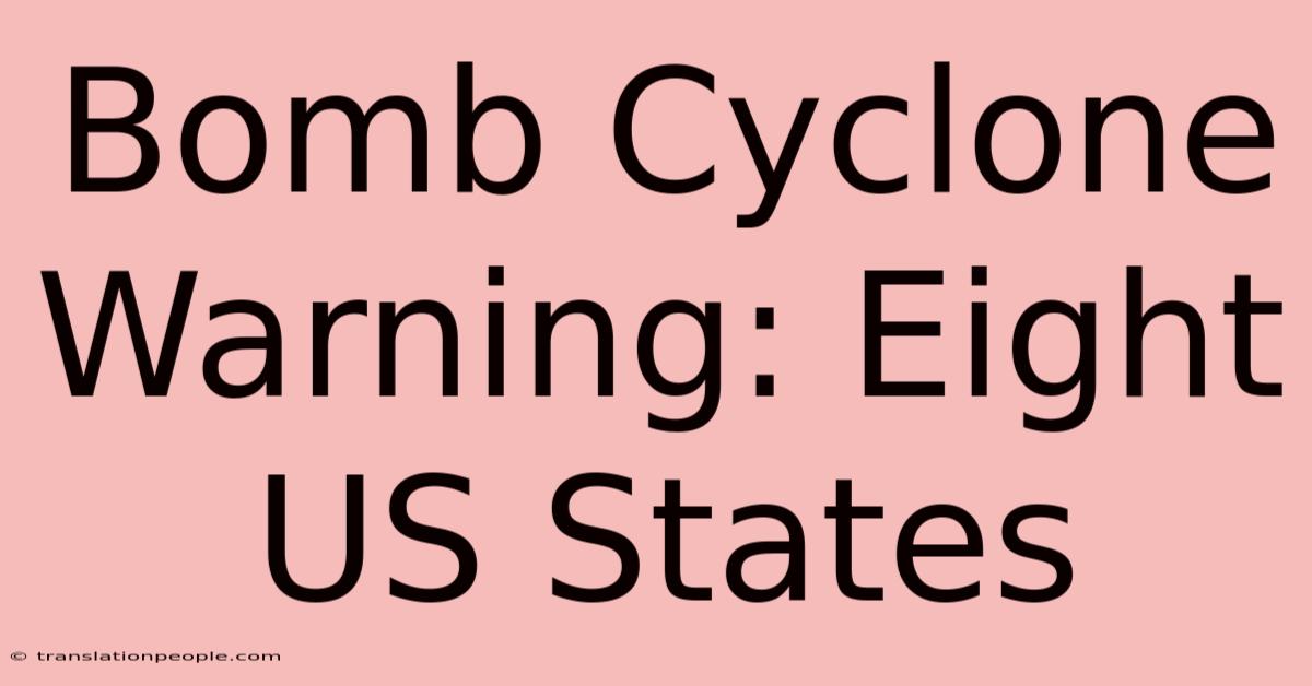 Bomb Cyclone Warning: Eight US States