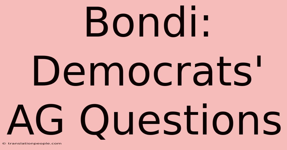 Bondi: Democrats' AG Questions