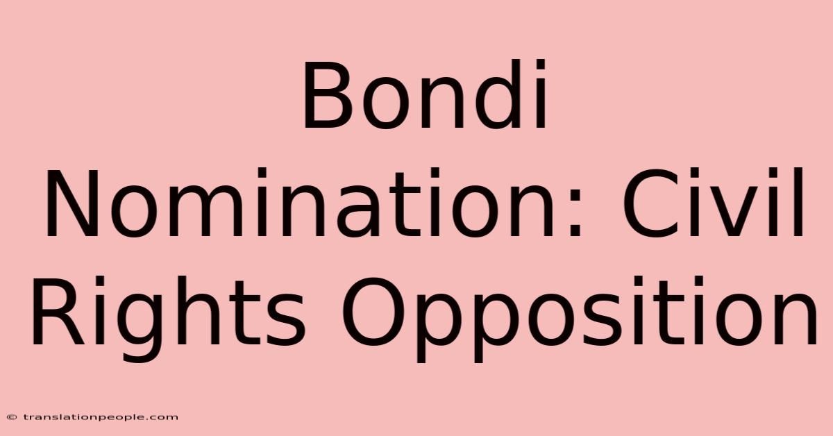 Bondi Nomination: Civil Rights Opposition