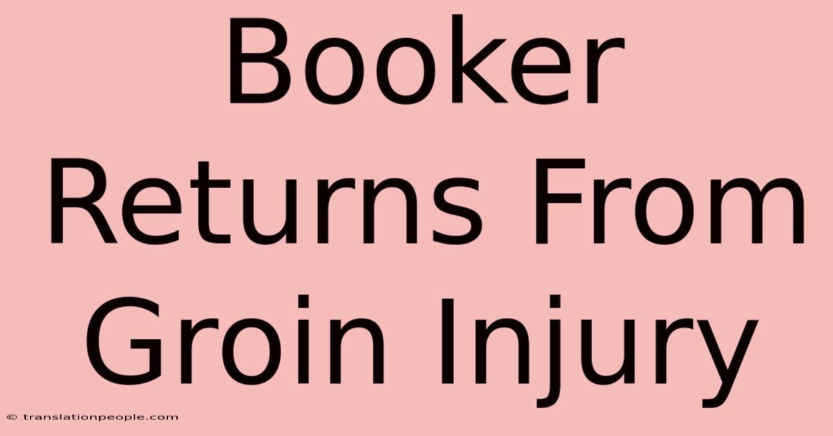 Booker Returns From Groin Injury