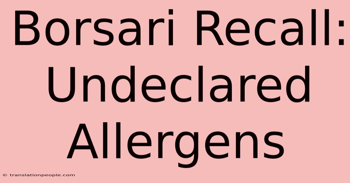 Borsari Recall: Undeclared Allergens