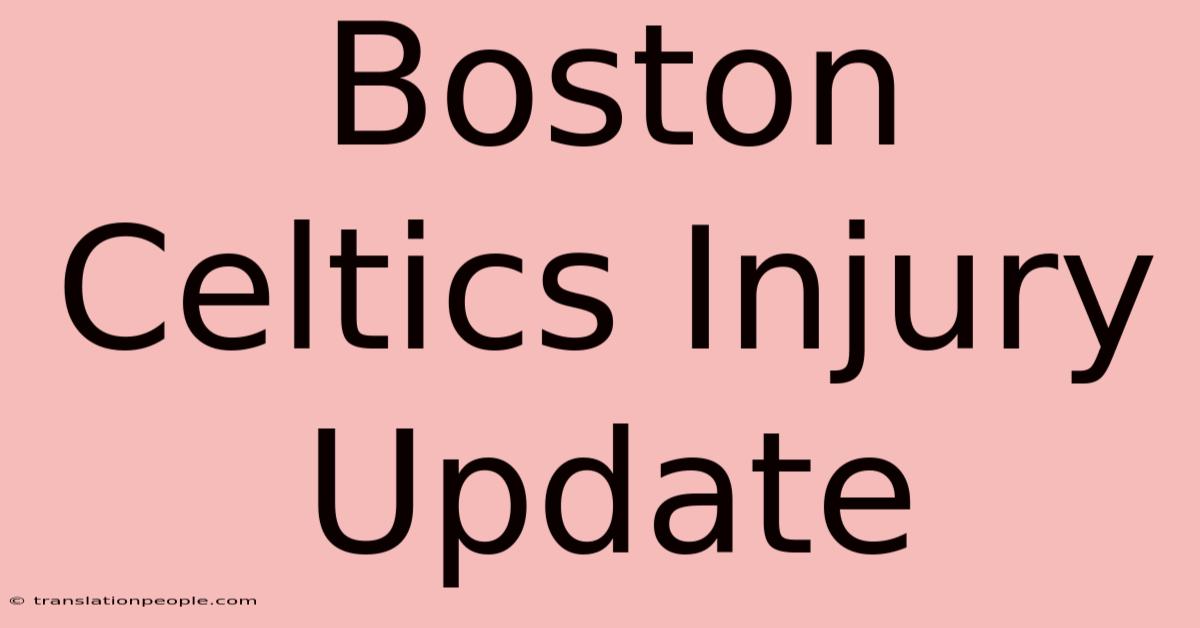 Boston Celtics Injury Update