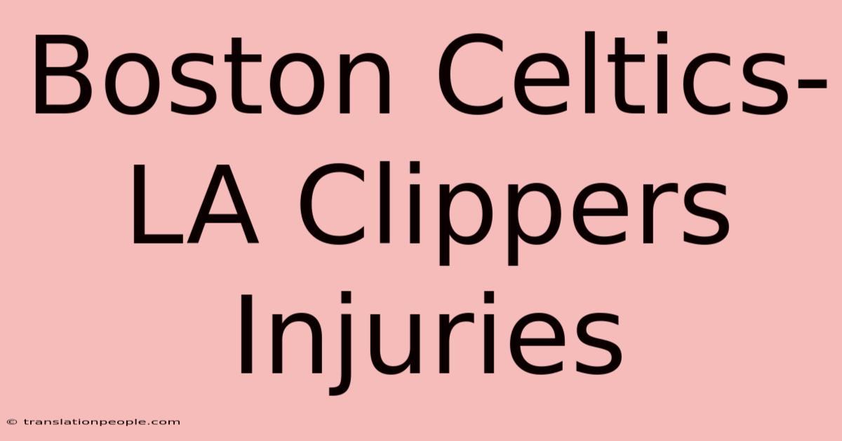 Boston Celtics-LA Clippers Injuries