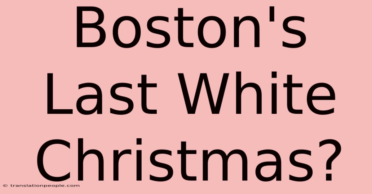 Boston's Last White Christmas?