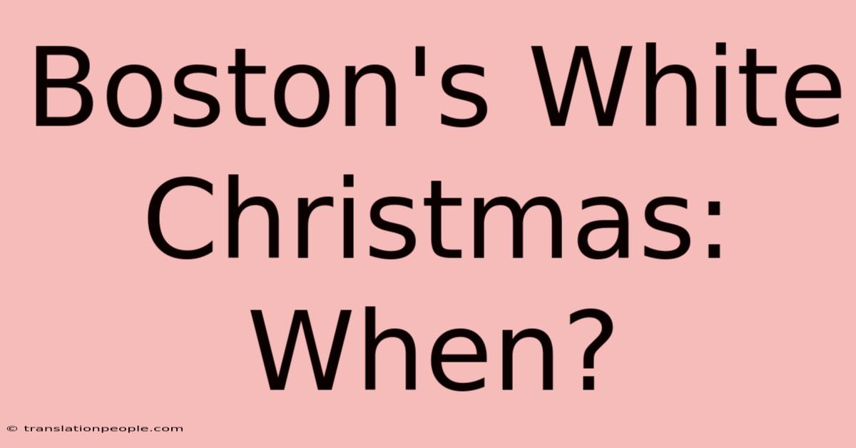 Boston's White Christmas: When?